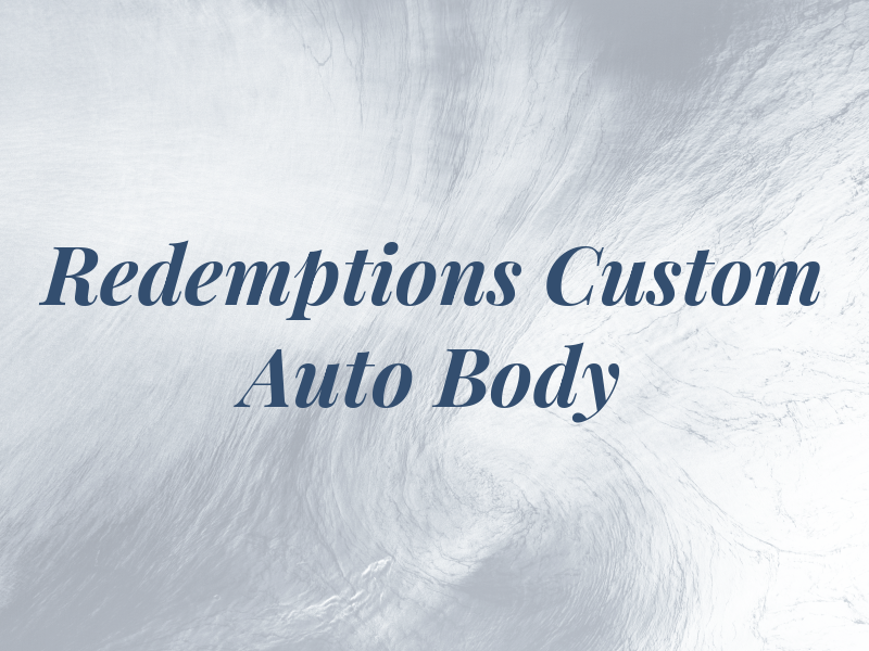 Redemptions Custom Auto Body