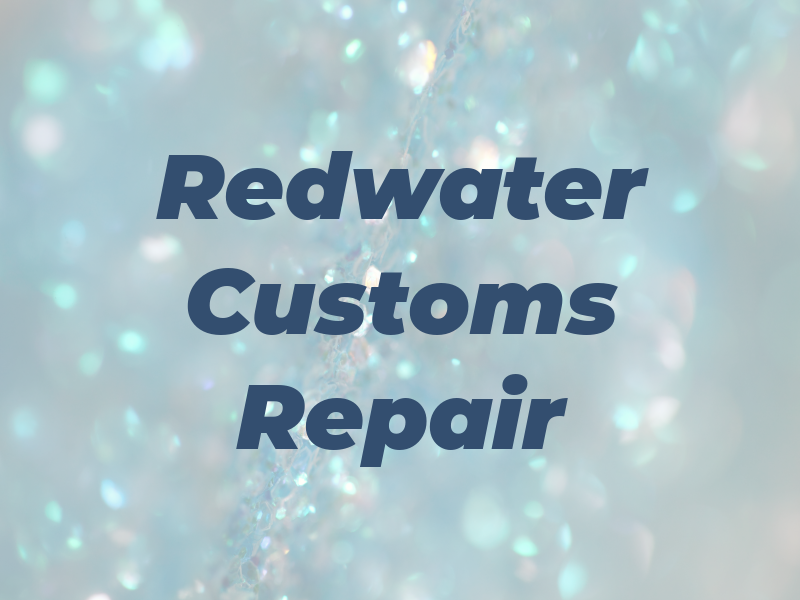 Redwater Customs & Repair