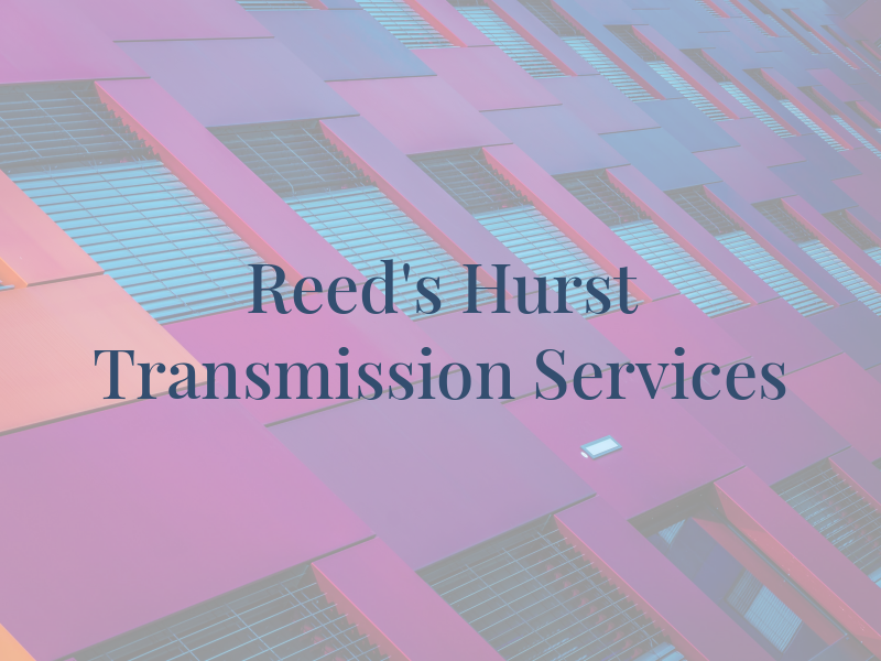 Reed's Hurst Transmission Services