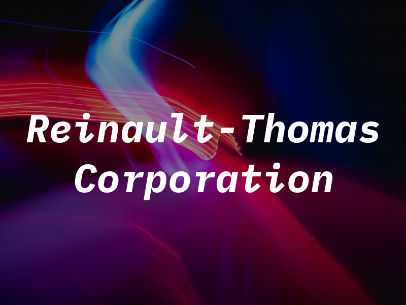 Reinault-Thomas Corporation