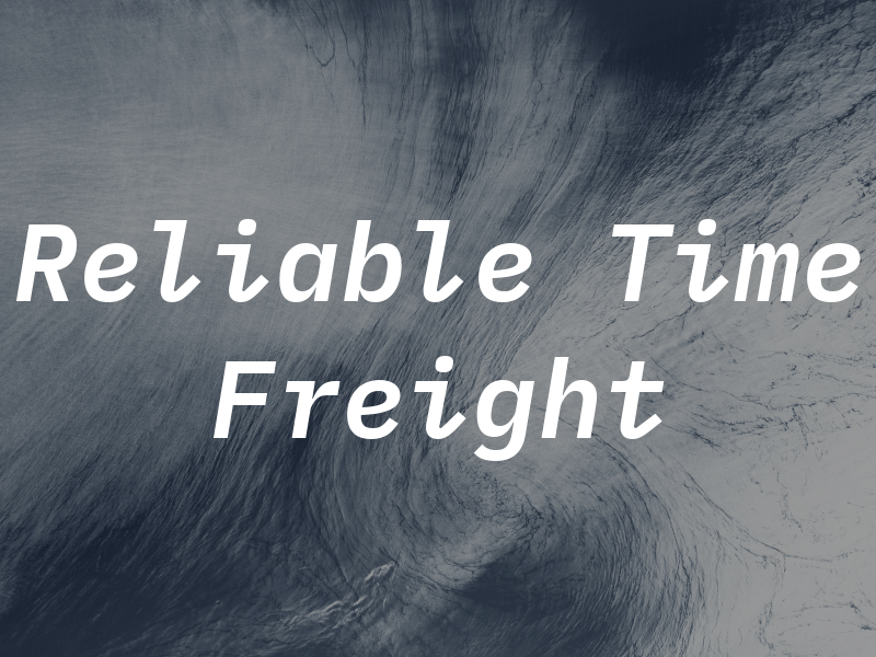 Reliable On Time Freight