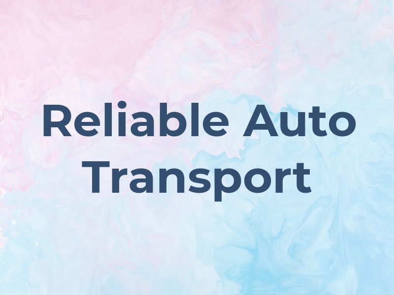 Reliable Auto Transport