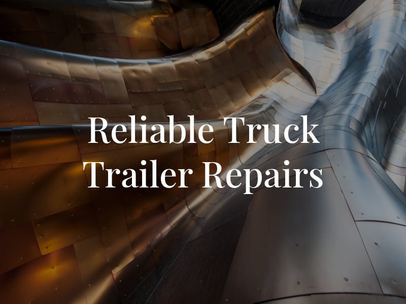 Reliable Truck & Trailer Repairs