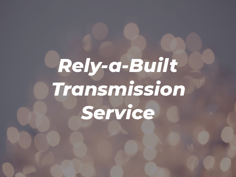 Rely-a-Built Transmission Service