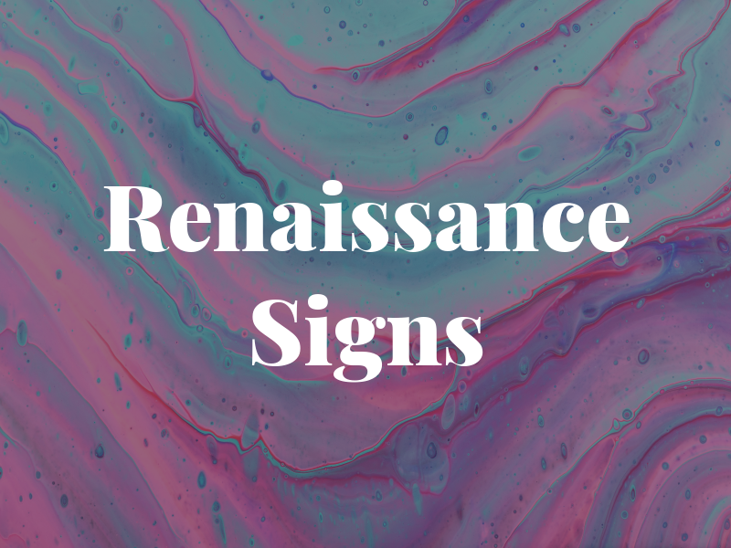 Renaissance Signs