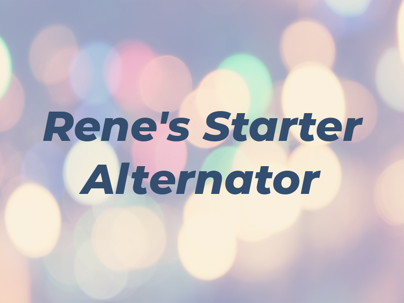 Rene's Starter & Alternator