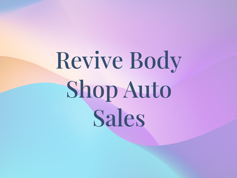 Revive Body Shop & Auto Sales