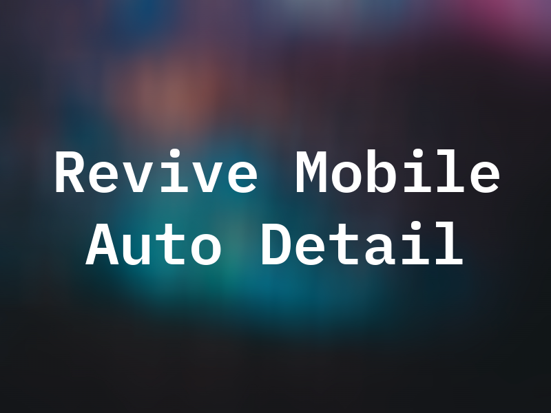 Revive Mobile Auto Detail