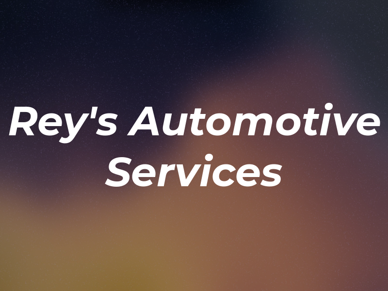 Rey's Automotive Services
