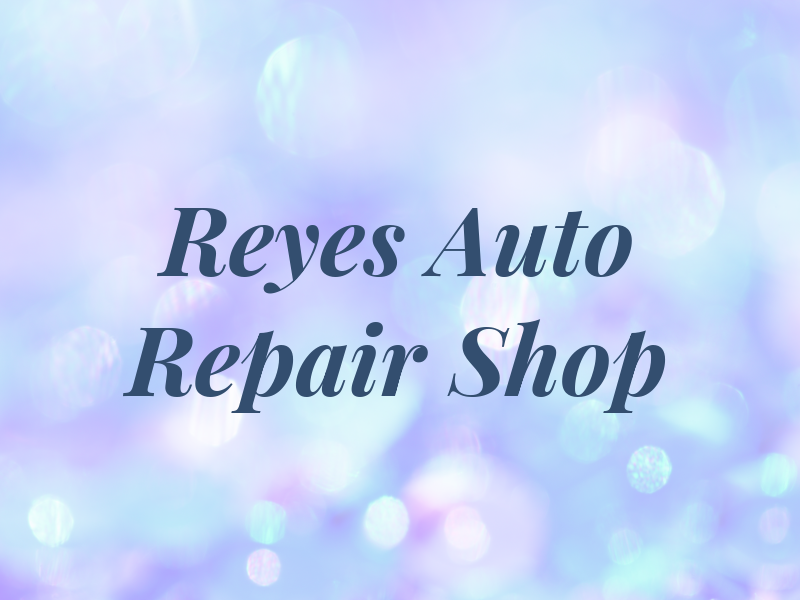 Reyes Auto Repair Shop