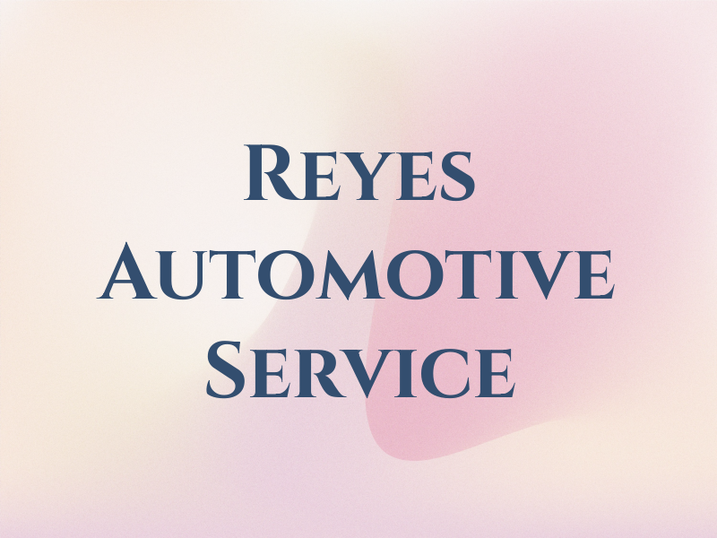 Reyes Automotive Service