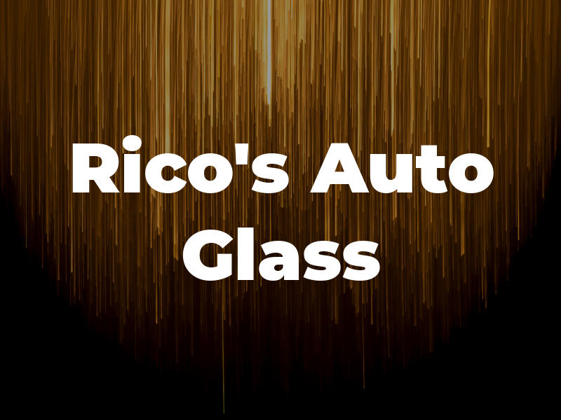 Rico's Auto Glass