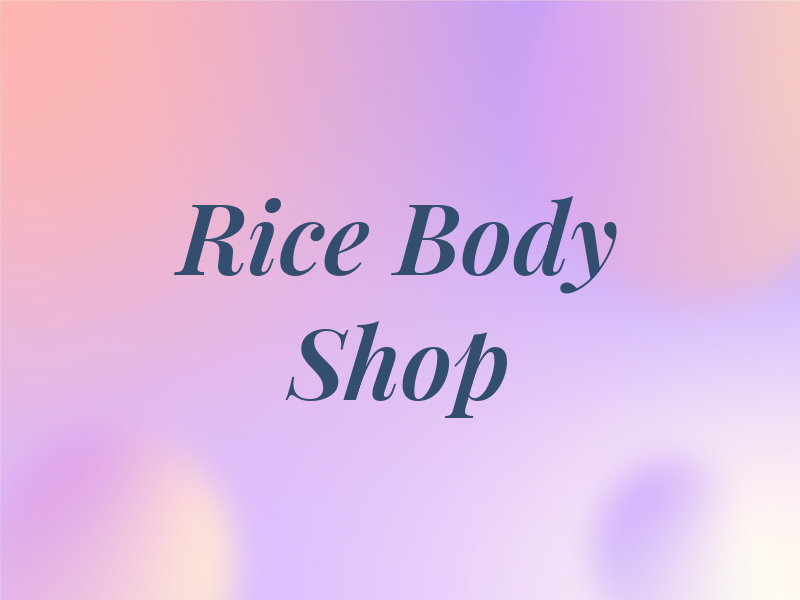Rice Body Shop