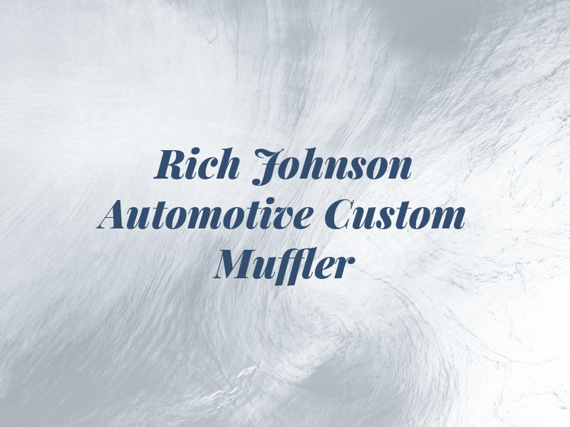 Rich Johnson Automotive and Custom Muffler