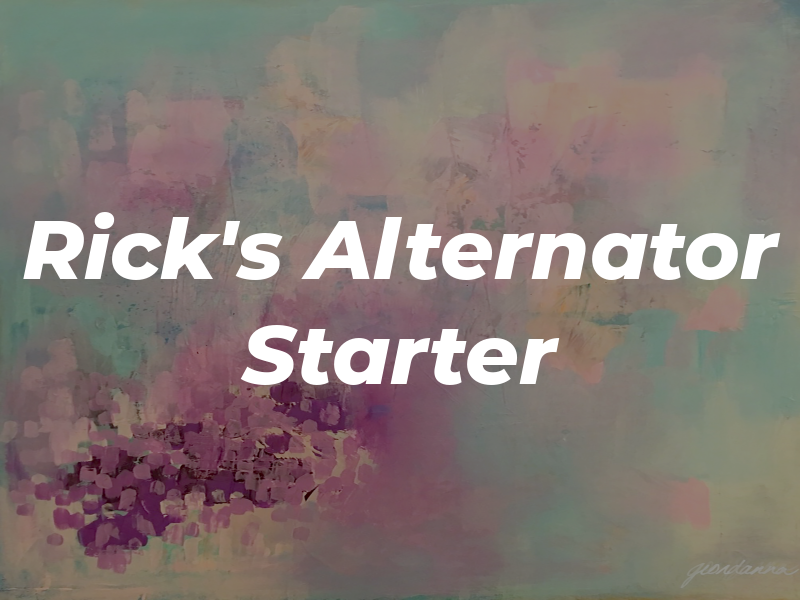 Rick's Alternator & Starter