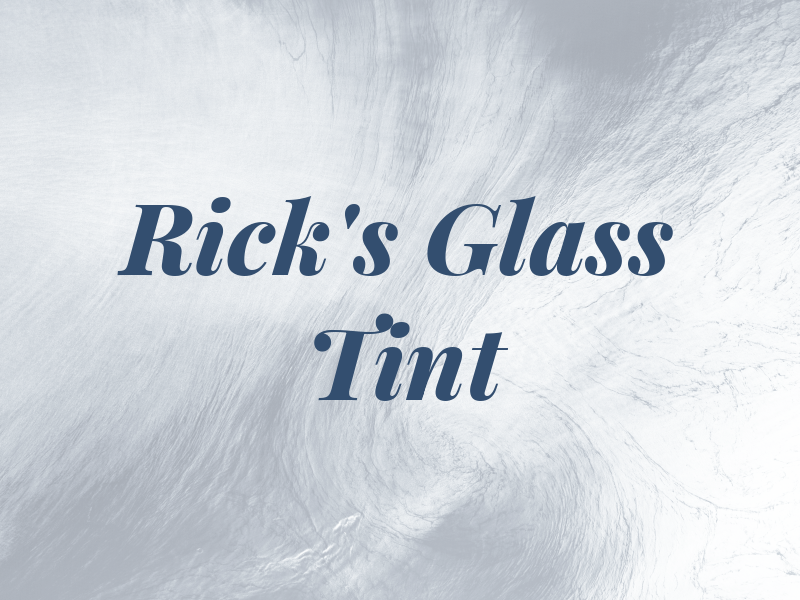 Rick's Glass & Tint