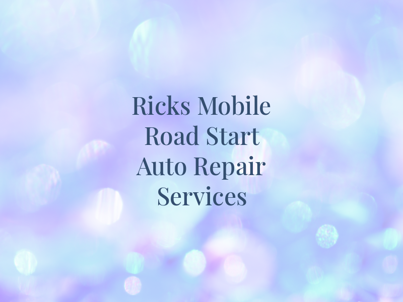 Ricks Mobile Road Start and Auto Repair Services