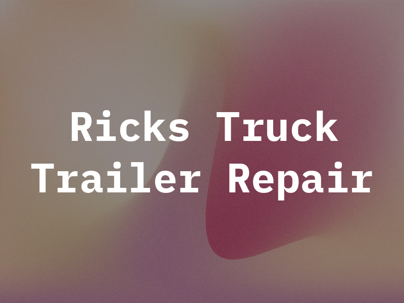 Ricks Truck and Trailer Repair