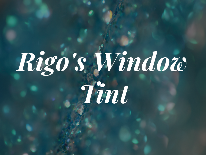 Rigo's Window Tint