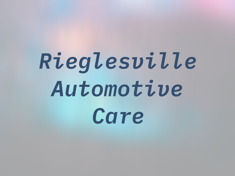 Rieglesville Automotive Care