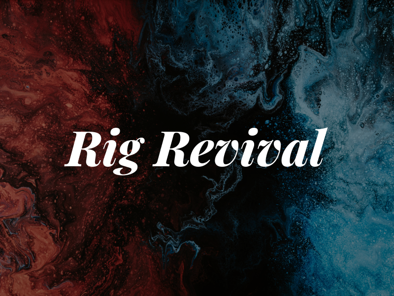 Rig Revival