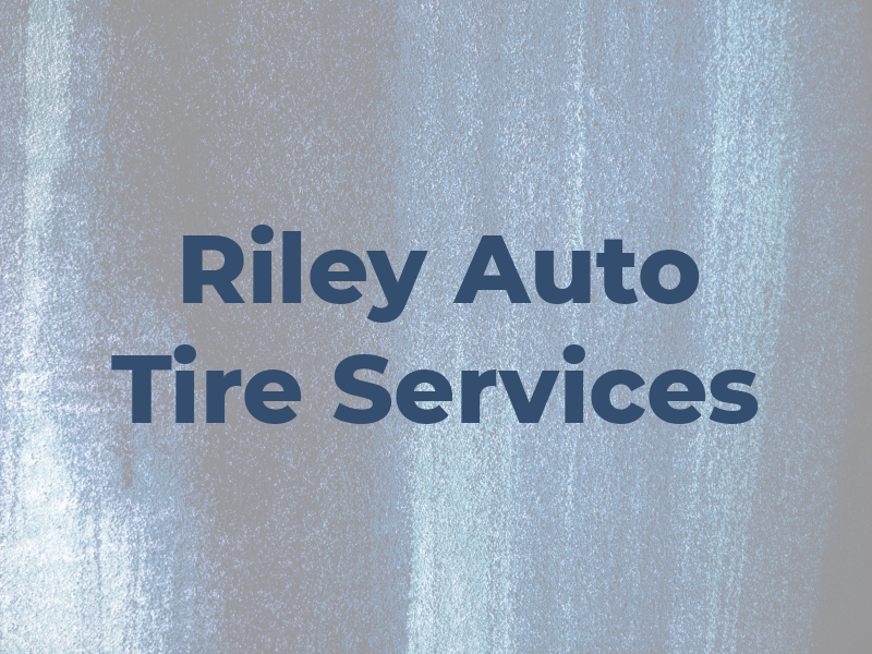 Riley Auto & Tire Services Inc