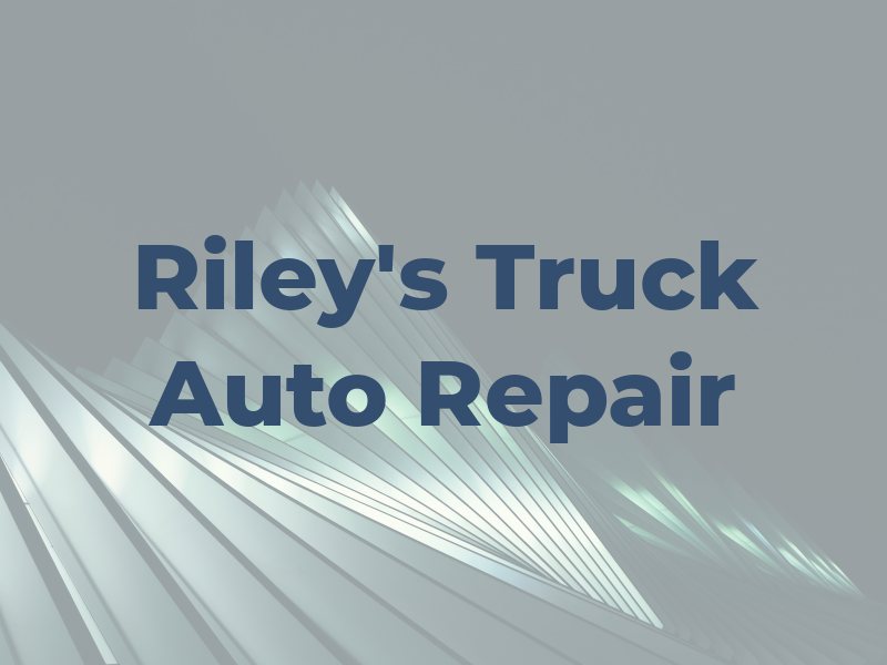 Riley's Truck & Auto Repair