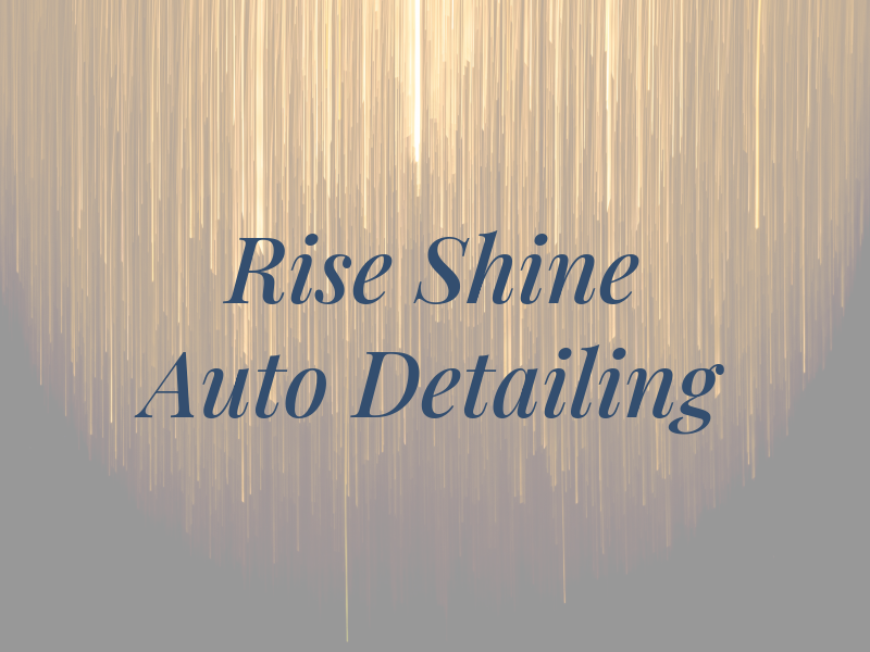 Rise & Shine Auto Detailing