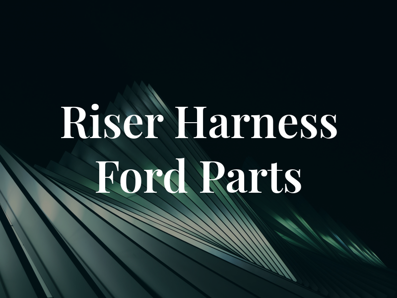 Riser Harness Ford Parts