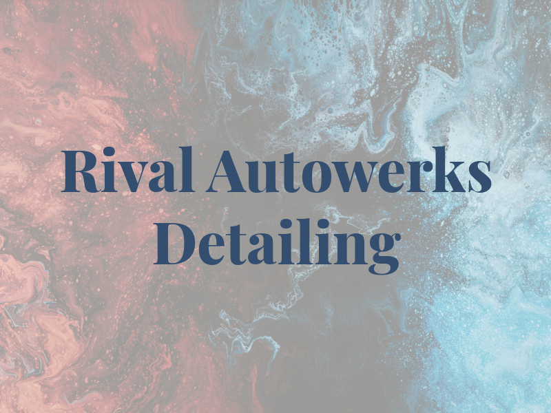 Rival Autowerks Car Detailing