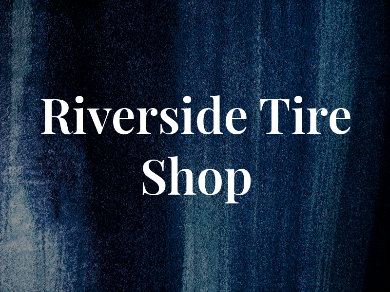 Riverside Tire Shop