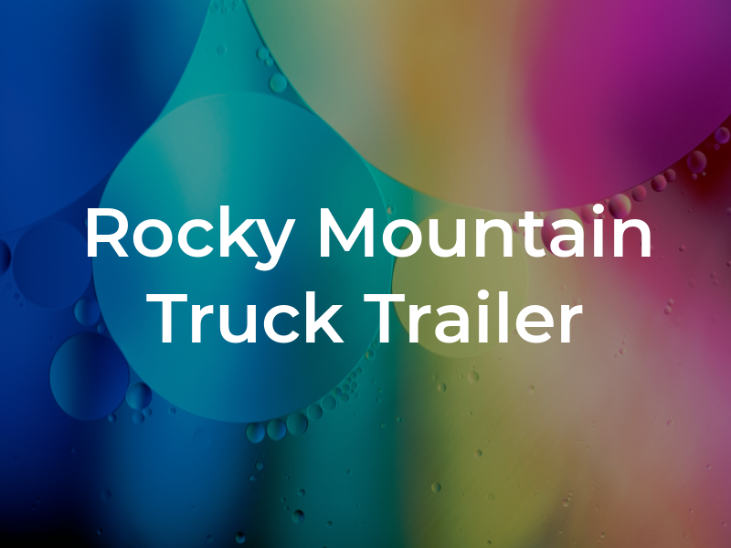 Rocky Mountain Truck & Trailer