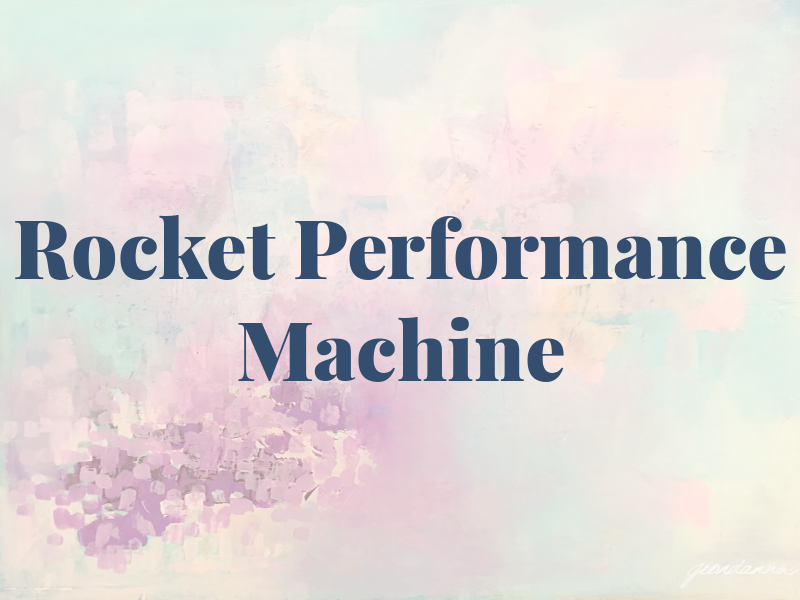 Rocket Performance Machine