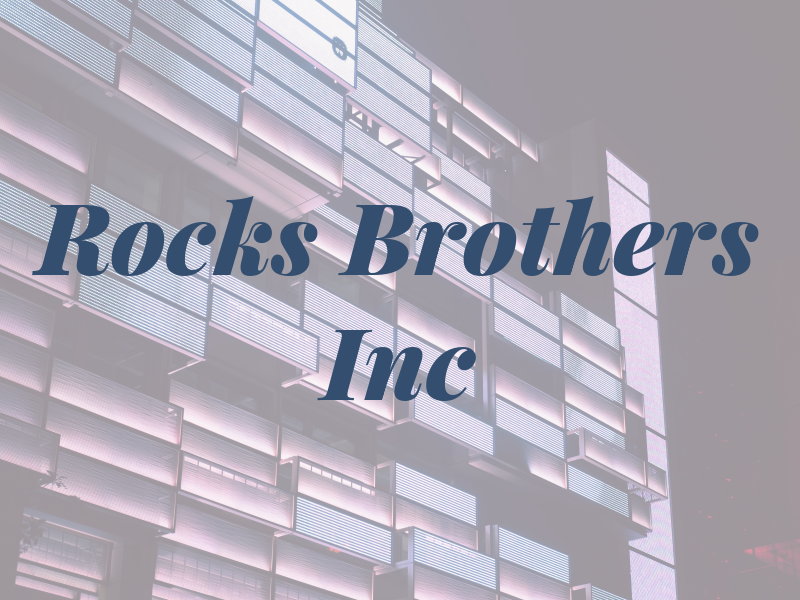 Rocks Brothers Inc