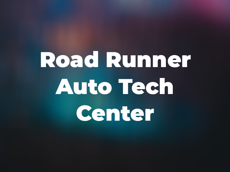 Road Runner Auto Tech Center