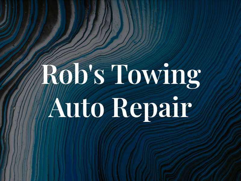 Rob's Towing & Auto Repair