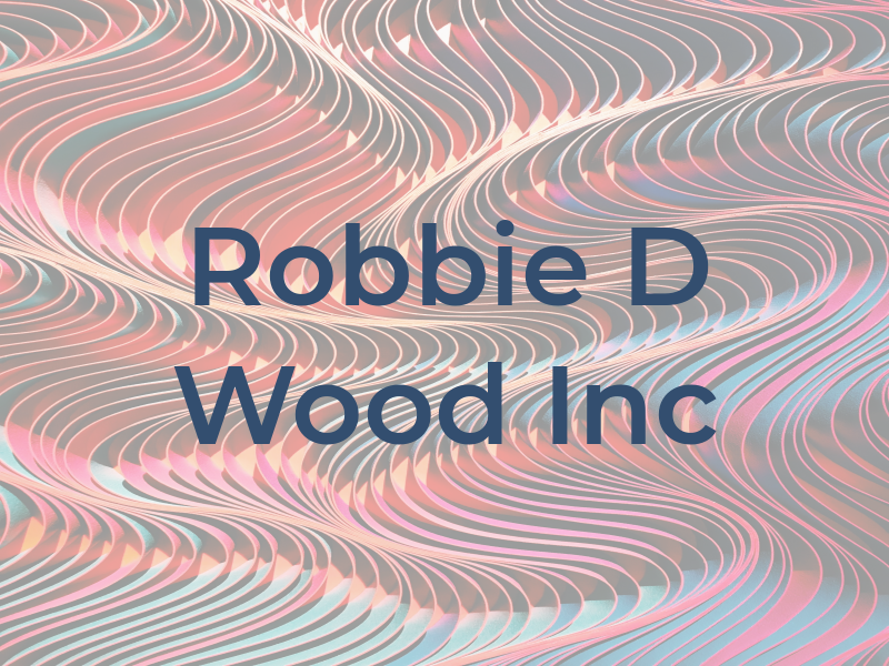 Robbie D Wood Inc