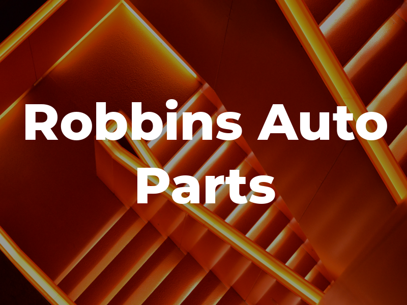 Robbins Auto Parts Inc