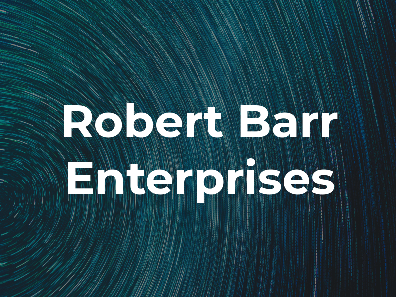 Robert Barr Enterprises Inc
