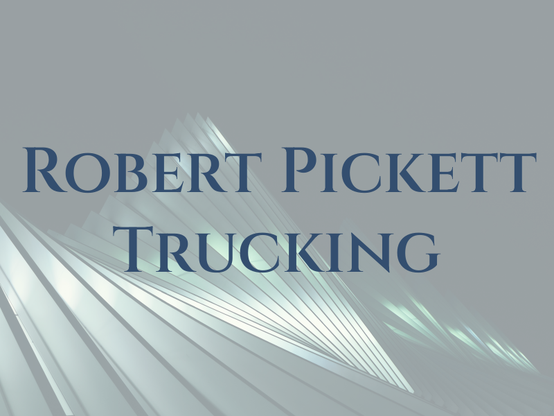 Robert L Pickett Trucking