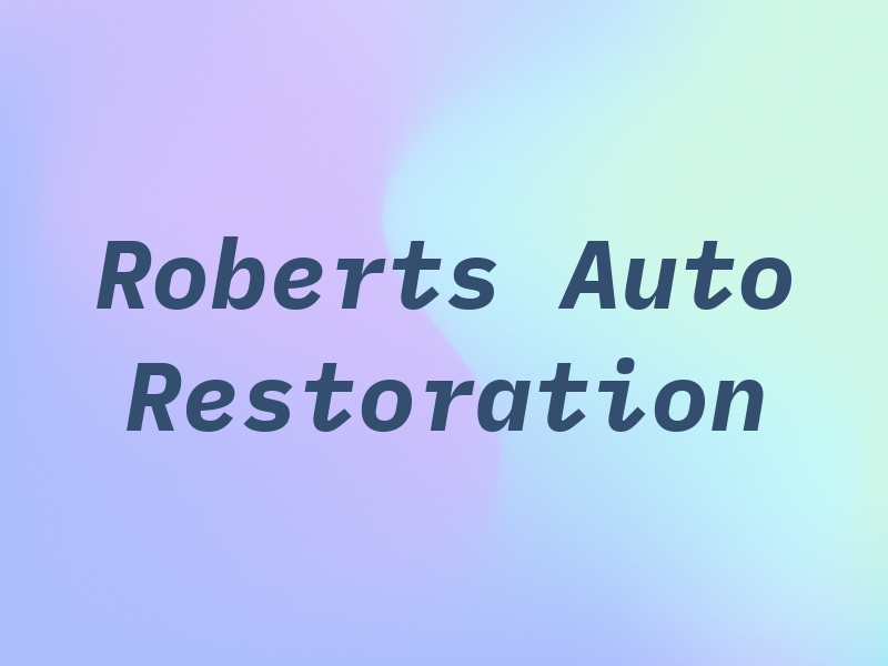 Roberts Auto Restoration