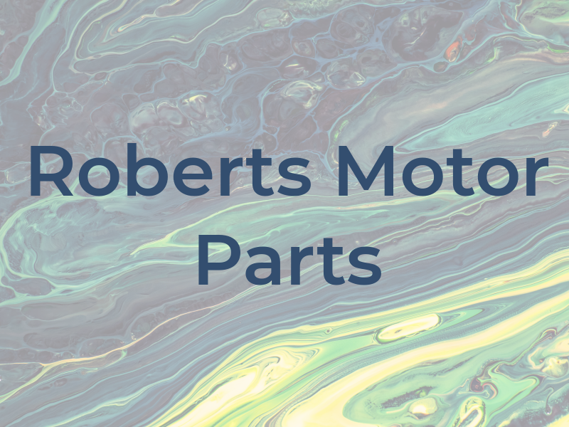 Roberts Motor Parts Inc