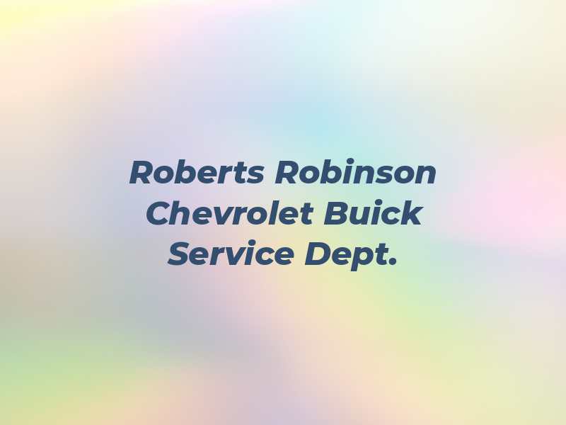Roberts Robinson Chevrolet Buick GMC Service Dept.
