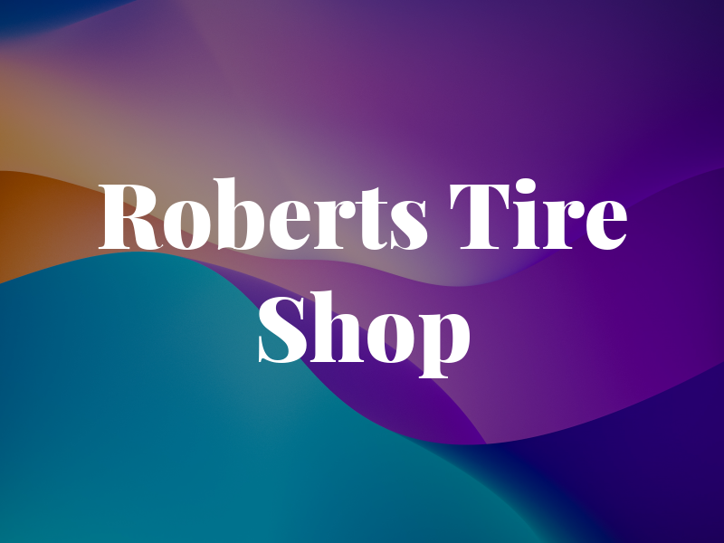 Roberts Tire Shop