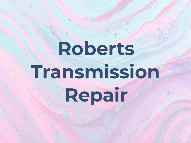 Roberts Transmission Repair