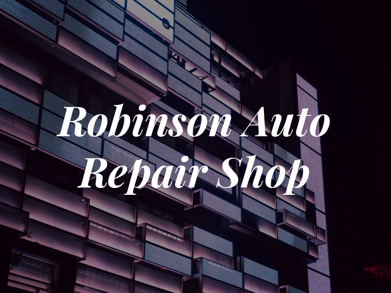 Robinson Auto Repair Shop