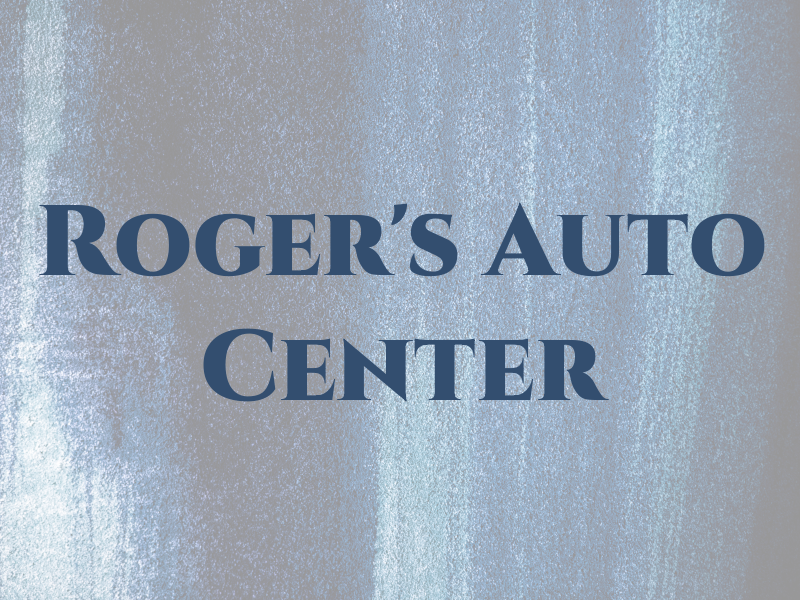 Roger's Auto Center