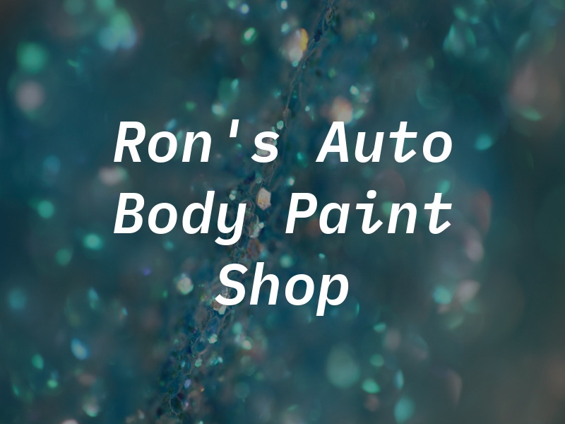 Ron's Auto Body & Paint Shop