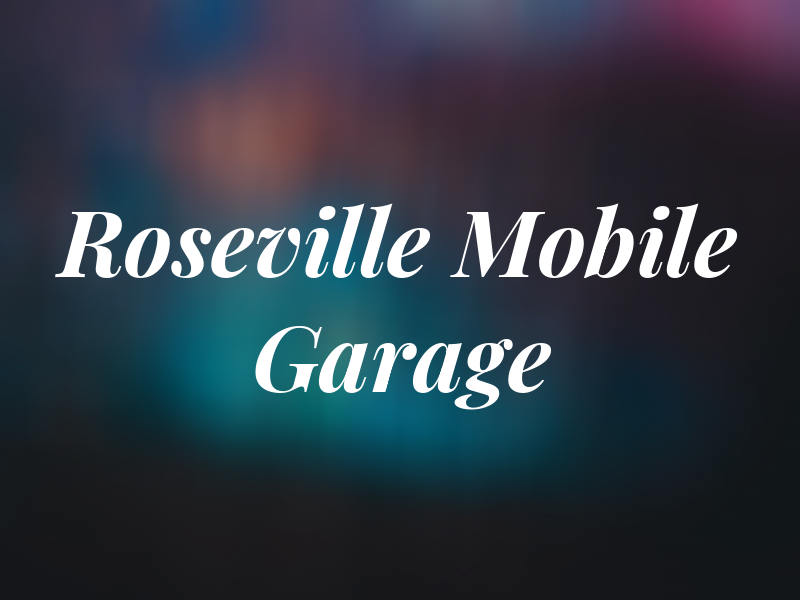 Roseville Mobile Garage