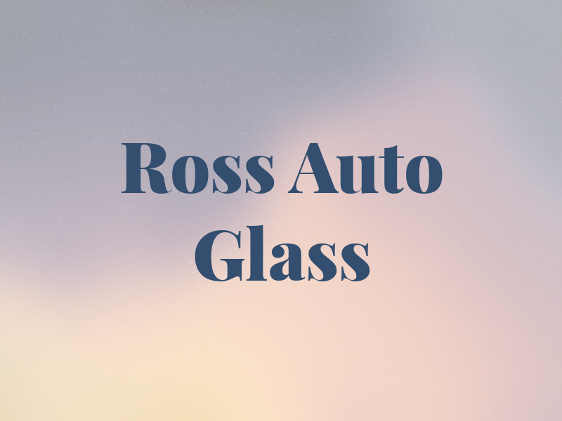 Ross Auto Glass